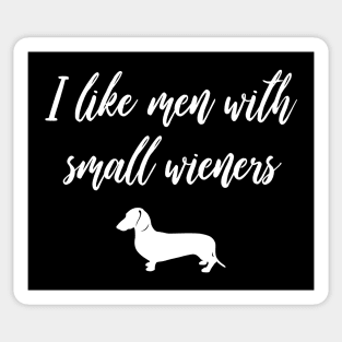 I Like Men with Small Wieners - Funny Dachshund Gift Sticker